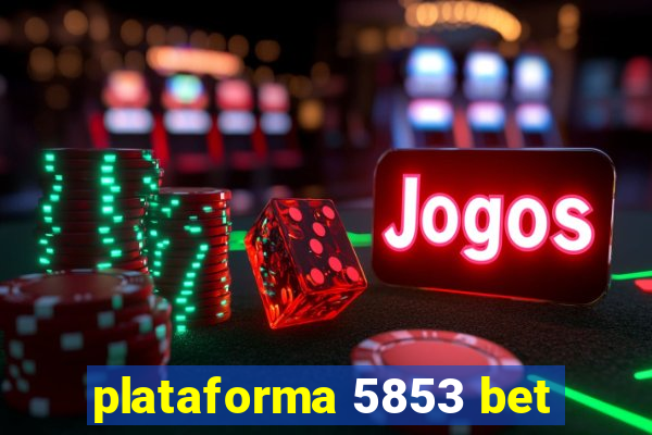 plataforma 5853 bet